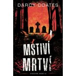Mstiví mrtví - Darcy Coates – Zboží Mobilmania