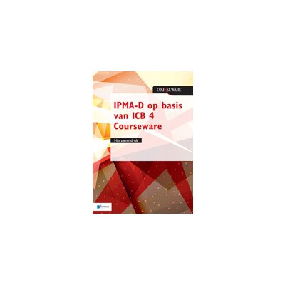 Ipma-D Op Basis Van ICB 4 Courseware - Herziene Druk Van Haren PublishingPaperback