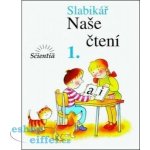 Slabikář Naše čtení 1 Klett LINC VLADIMÍR,KÁBELE FRANTIŠEK – Sleviste.cz