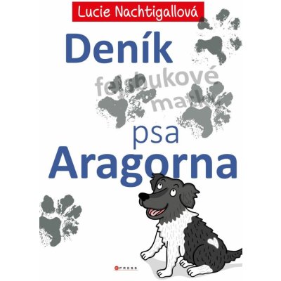 Deník psa Aragorna - Nachtigallová Lucie