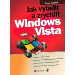 Jak vyladit a zrychlit Windows Vista - Steve Sinchak – Hledejceny.cz