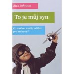 To je můj syn Johnson Rick – Hledejceny.cz