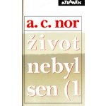 Život nebyl sen 2 Nor, A. C. – Hledejceny.cz