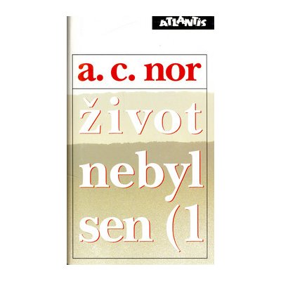 Život nebyl sen 2 Nor, A. C. – Hledejceny.cz