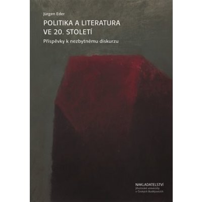 Politika a literatura ve 20. století - Jürgen Eder – Zbozi.Blesk.cz