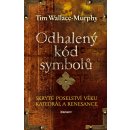 Odhalený kód symbolů Skryté poselství věků katedrál