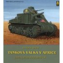 Tanková válka v Africe III.. Výzbroj a výstroj pancéřových jednotek britské 8. armády - Svatopluk Spurný