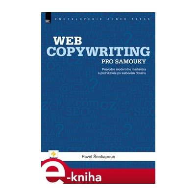 Webcopywriting pro samouky. Z internetové lamy svým vlastním copywriterem - snadno a rychle . - Pavel Šenkapoun