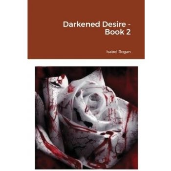 DARKENED DESIRE - BOOK 2