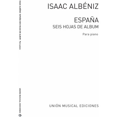 Unión Musical Ediciones Noty pro piano Albeniz Espana Op.165 Seis Hojas De Album Complete