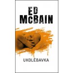 Ukolébavka - Ed McBain – Hledejceny.cz