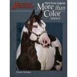 More Than Color: Paint Horse Legends – Hledejceny.cz