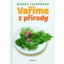 Vaříme z přírody - Blanka Jarošíková