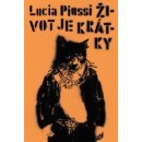 Kniha Život je krátky - Lucia Piussi