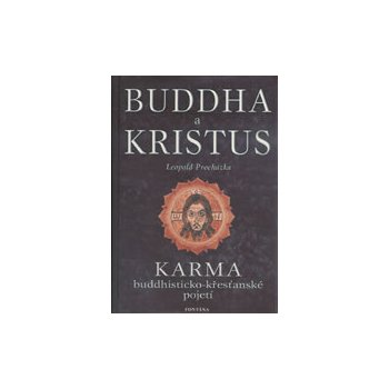 Budha a Kristus -- Karma budhisticko křesťanské pojetí Leopold Procházka