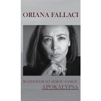 Rozhovor so sebou samou. Apokalypsa - Oriana Fallaci