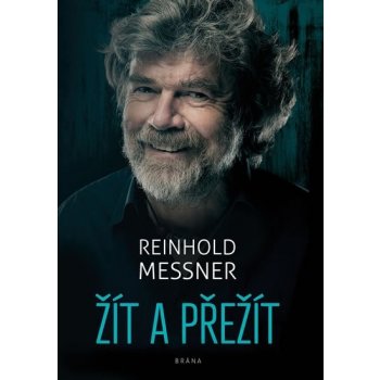 Žít a přežít - Reinhold Messner od 399 Kč - Heureka.cz