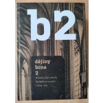B2: Dějiny Brna 2. Středověké město - Libor Jan – Zboží Dáma