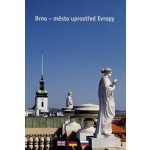 Brno - město uprostřed Evropy - Kol. – Sleviste.cz