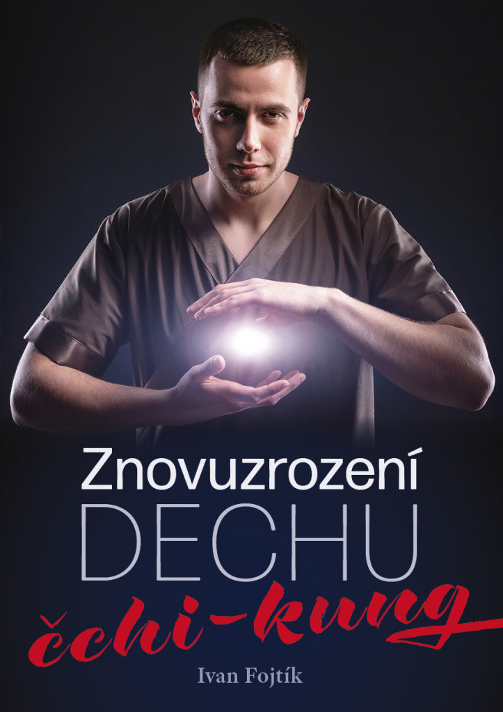 Znovuzrození dechu - čchi-kung - Ivan Fojtík