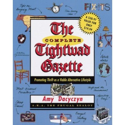 The Complete Tightwad Gazette - A. Dacyczyn