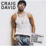 Craig David - Slicker Than Your Average CD – Hledejceny.cz