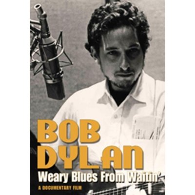 Bob Dylan: Weary Blues from Waitin' DVD – Hledejceny.cz