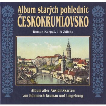Album starých pohlednic - Českokrumlovsko Roman Karpaš, Jiří Záloha