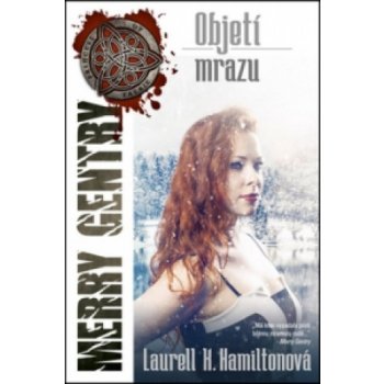 Objetí mrazu. Meredith Gentryová 6 - Laurell K. Hamiltonová - Epocha