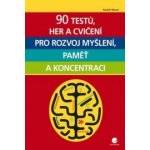 90 testů, her a cvičení pro rozvoj myšlení, paměť a koncentraci - Gareth Moore – Hledejceny.cz