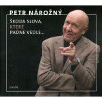 Škoda slova, které padne vedle - Nárožný Petr – Zboží Dáma