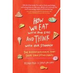 How We Eat with Our Eyes and Think with Our Stomach - Melanie Muhl, Diana von Kopp – Hledejceny.cz
