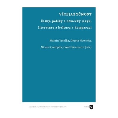 Veselka Martin ed., Nowicka Dorota ed., Czemplik Nicolai ed., Neumann Colett ed. - Vícejazyčnost – Hledejceny.cz