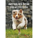 Australský ovčák jede na prázdniny - Leona Tomšů – Hledejceny.cz