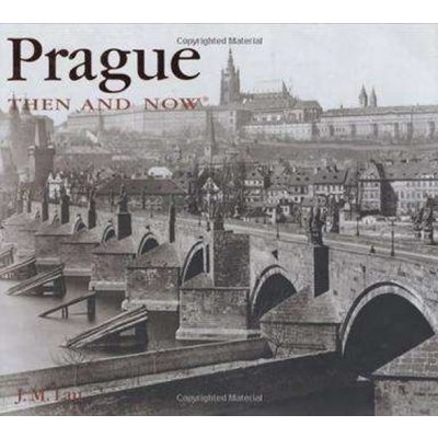 Lau J. M. - Prague Then and Now – Zboží Mobilmania