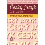 Český jazyk pro 2. ročník SOŠ - Metodická příručka - Čechová Marie a kolektiv – Hledejceny.cz