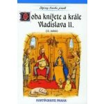 Doba knížete a krále Vladislava II. 12.století Semotanová E. – Hledejceny.cz