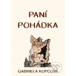 Paní pohádka - Gabriela Kopcová – Hledejceny.cz