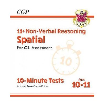 11+ GL 10-Minute Tests: Non-Verbal Reasoning Spatial - Ages 10-11 with Online Edition – Zbozi.Blesk.cz