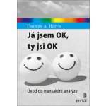 Já jsem OK, ty jsi OK - Thomas A. Harris – Hledejceny.cz
