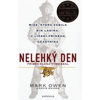 Nelehký den - Mise, která zabila bin Ládina, v líčení jejího přímého účastníka - Owen Mark, Maurer Kevin