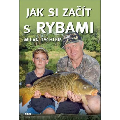 Jak si začít s rybami - Milan Tychler – Zboží Mobilmania