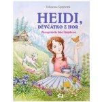 Heidi, děvčátko z hor - Johanna Spyri, Jitka Škápíková – Hledejceny.cz