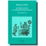 Astrologie v poradenské praxi - Markus Jehle – Sleviste.cz