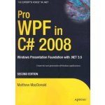 Pro WPF in C# 2008 - Matthew MacDonald – Hledejceny.cz