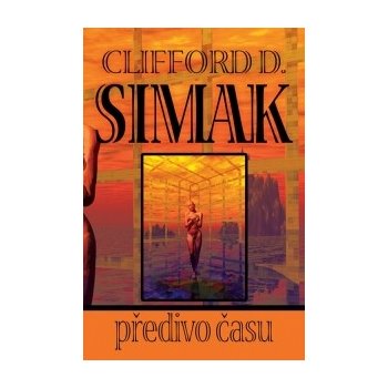 Předivo času - Clifford D. Simak