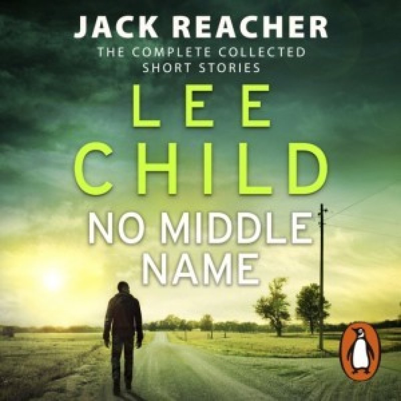 No Middle Name The Complete Collected Jack Reacher Stories Zboží