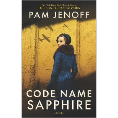 Code Name Sapphire: A World War 2 Novel Jenoff PamPaperback – Hledejceny.cz