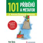 101 příběhů a metafor z manažerské praxe – Hledejceny.cz