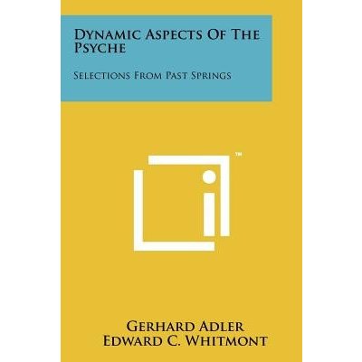 Dynamic Aspects of the Psyche: Selections from Past Springs Adler GerhardPaperback